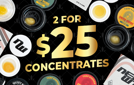2 for $25 Concentrates!