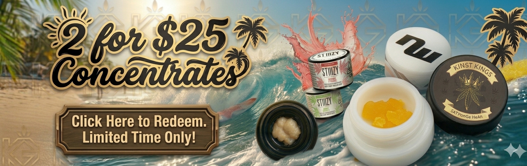 2 for $25 Concentrates!