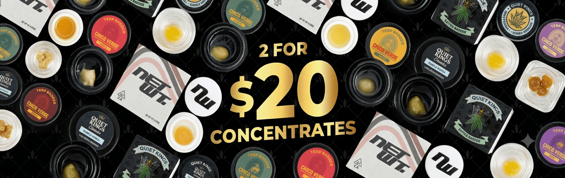 2 for $20 Concentrates!