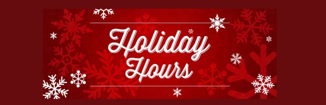 * HOLIDAY HOURS *
