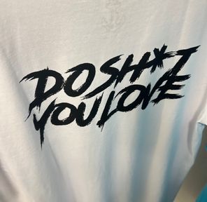 Anchored - Swag/Merch - DO SH*T YOU LOVE T-shirt (White) - XL