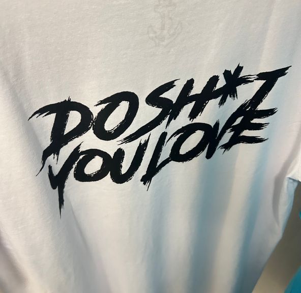 Anchored - Swag/Merch - DO SH*T YOU LOVE T-shirt (Agave) - Large