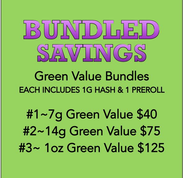 BUNDLED GREEN VALUE SPECIALS (text or call to order)