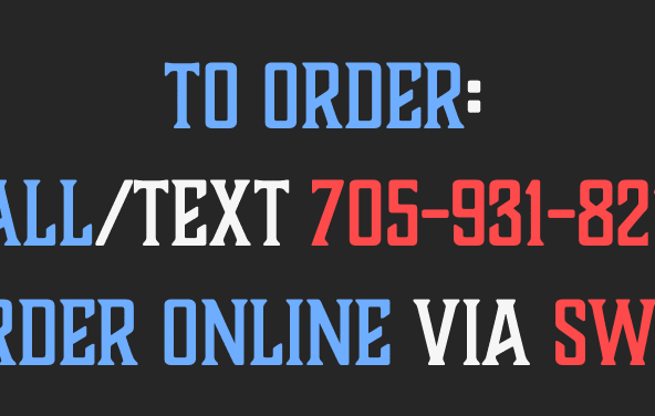 1. TO ORDER: CALL/TEXT 705-931-8210 OR REGISTER ORDER ONLINE VIA SWEEDE