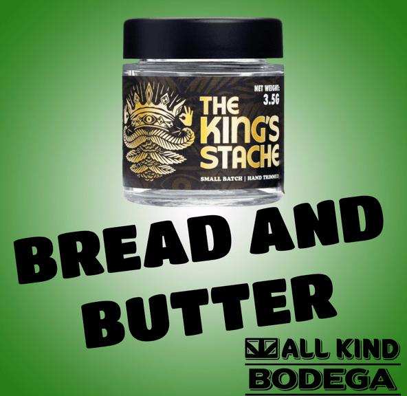 Bread and Butter 3.5g Flower (@thekingsstache)